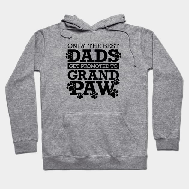 Only The Best Dads Get Promoted To Grandpaw Hoodie by Yule